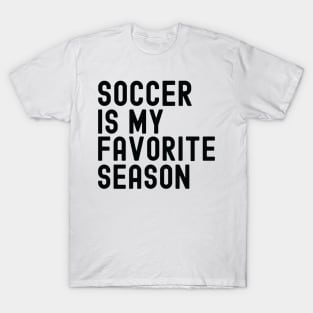 Soccer Is My Favorite Season T-Shirt